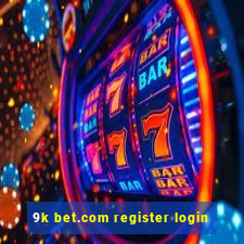 9k bet.com register login